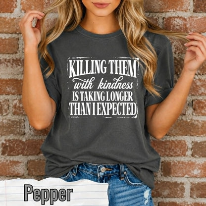 Killing Them With Kindness